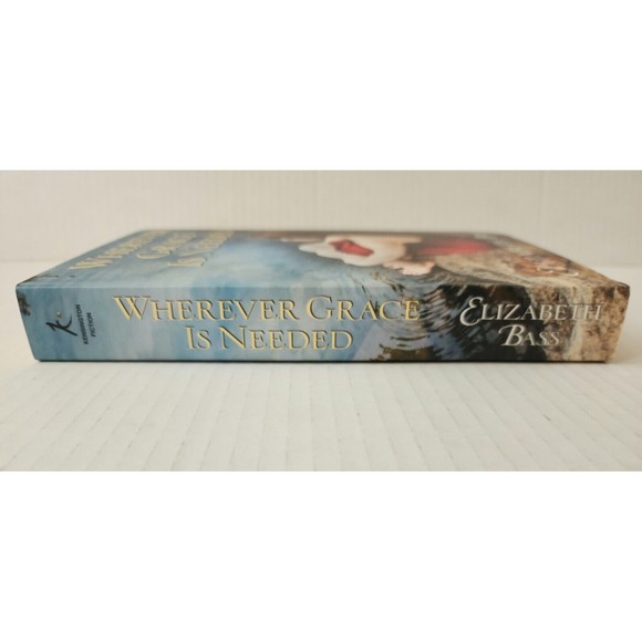 Elizabeth Bass "Wherever Grace is Needed" First Trade Paperback Printing 06-2011 - Picture 8 of 12